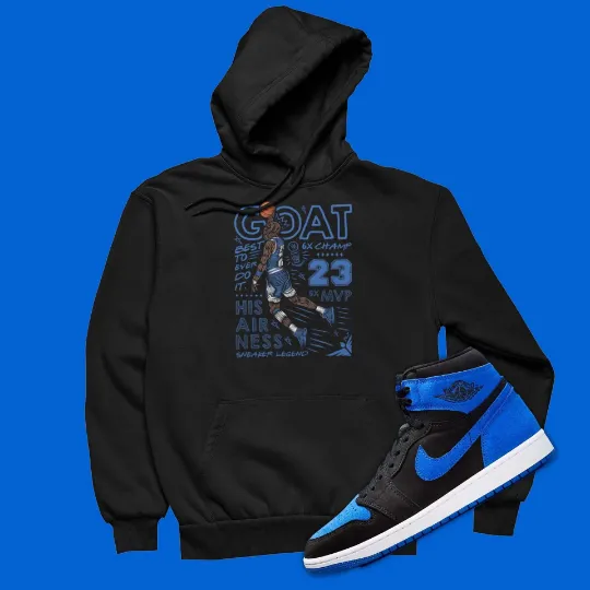 Greatest Ever Hoodie To Match Air Jordan 1 Royal Reimagined